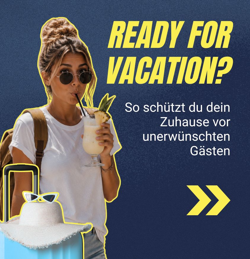 Start der Urlaubszeit: So schützt du dein Zuhause richtig
